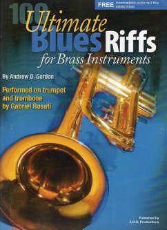 100 Ultimate Blues Riffs For Brass Instruments (eBook, ePUB) - Gordon, Andrew D.