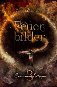 Feuerbilder (eBook, ePUB) - Baumann, Eva