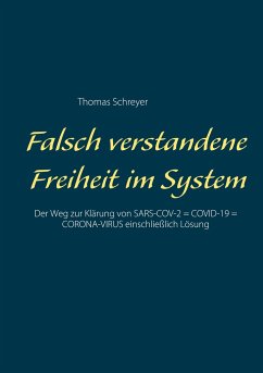 Falsch verstandene Freiheit im System - Schreyer, Thomas