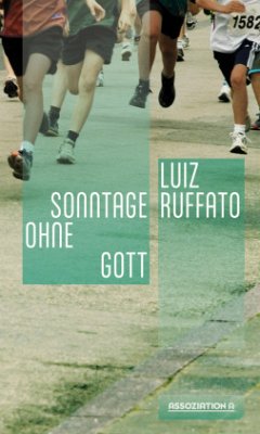 Sonntage ohne Gott - Ruffato, Luiz