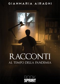 Racconti al tempo della Pandemia (eBook, ePUB) - Airaghi, Gianmaria