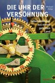 Die Uhr der Versöhnung Die Uhr der Versöhnung