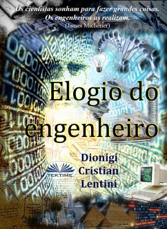 Elogio Do Engenheiro (eBook, ePUB) - Lentini, Dionigi Cristian