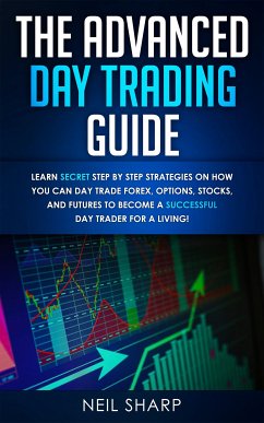 The Advanced Day Trading Guide (eBook, ePUB) - Sharp, Neil