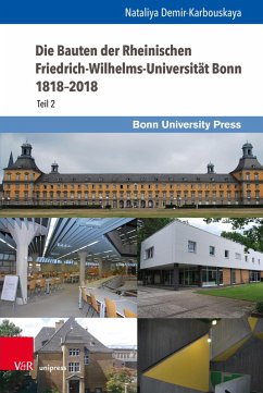 Die Bauten der Rheinischen Friedrich-Wilhelms-Universität Bonn 1818-2018 (eBook, PDF) - Demir-Karbouskaya, Nataliya