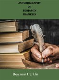 Autobiography Of Benjamin Franklin (eBook, ePUB)