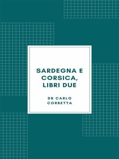 Sardegna e Corsica, libri due (1877) (eBook, ePUB) - Corbetta, Carlo
