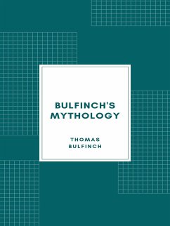 Bulfinch's Mythology (eBook, ePUB) - Bulfinch, Thomas