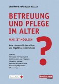 Betreuung und Pflege im Alter - was ist möglich? (eBook, PDF)