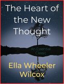 The Heart of the New Thought (eBook, ePUB)