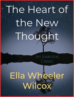 The Heart of the New Thought (eBook, ePUB) - Wheeler Wilcox, Ella