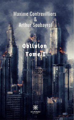 Oblivion - Tome I (eBook, ePUB) - Contrevilliers, Maxime