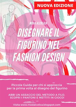 Disegnare il figurino nel Fashion Design (fixed-layout eBook, ePUB) - Alcolica, Moda