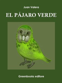 El pájaro verde (eBook, ePUB) - Valera, Juan