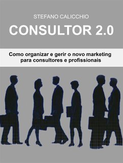 Consultor 2.0 (eBook, ePUB) - Calicchio, Stefano