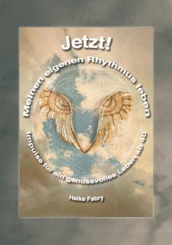 Jetzt! Meinen eigenen Rhythmus leben - Fabry, Heike