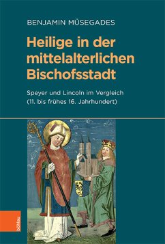 Heilige in der mittelalterlichen Bischofsstadt (eBook, PDF) - Müsegades, Benjamin