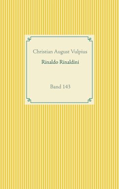 Rinaldo Rinaldini der Räuberhauptmann - Vulpius, Christian August