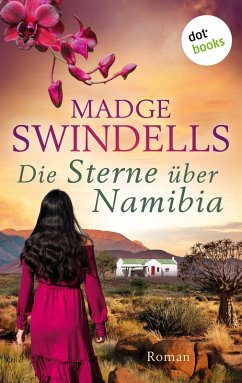 Die Sterne über Namibia (eBook, ePUB) - Swindells, Madge
