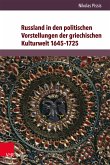 Russland in den politischen Vorstellungen der griechischen Kulturwelt 1645–1725 (eBook, PDF)