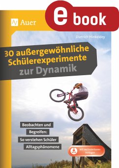 30 außergewöhnliche Schülerexperimente zur Dynamik (eBook, PDF) - Hinkeldey, Dietrich