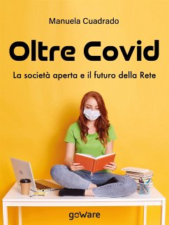 Oltre Covid. La società aperta e il futuro della rete (eBook, ePUB) - Cuadrado, Manuela