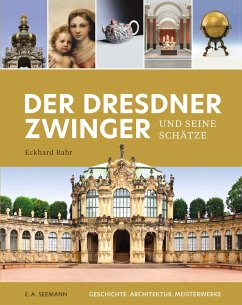 Der Dresdner Zwinger und seine Schätze - Bahr, Eckhard