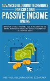 Advanced Blogging Techniques for Creating Passive Income Online (eBook, ePUB)