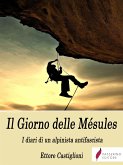 Il Giorno delle Mésules - I diari di un alpinista antifascista (eBook, ePUB)