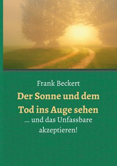 Der Sonne und dem Tod ins Auge sehen - Beckert, Frank