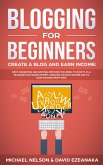 Blogging for Beginners Create a Blog and Earn Income (eBook, ePUB)