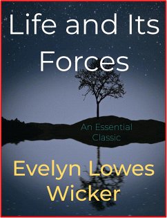 Life and its Forces (eBook, ePUB) - Lowes Wicker, Evelyn