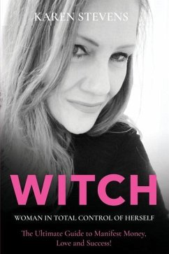 WITCH - Woman in Total Control of Herself - Stevens, Karen