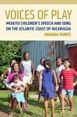 Voices of Play: Miskitu Children's Speech and Song on the Atlantic Coast of Nicaragua
