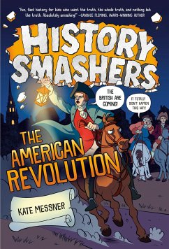 History Smashers: The American Revolution - Messner, Kate; Greenwood, Justin