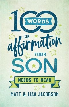 100 Words of Affirmation Your Son Needs to Hear - Jacobson, Matt; Jacobson, Lisa