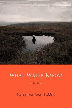 What Water Knows - Lamon, Jacqueline Jones