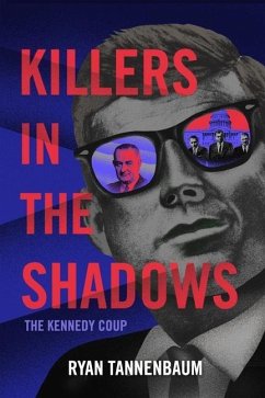 Killers in the Shadows: The Kennedy Coup - Tannenbaum, Ryan