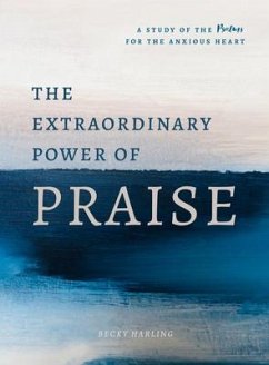 The Extraordinary Power of Praise - Harling, Becky