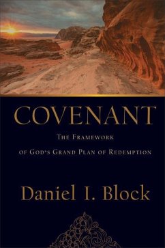 Covenant - The Framework of God`s Grand Plan of Redemption - Block, Daniel I.