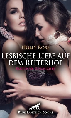 Lesbische Liebe auf dem Reiterhof   Erotische Geschichte (eBook, PDF) - Rose, Holly