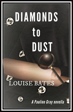 Diamonds to Dust (Pauline Gray Mysteries, #2) (eBook, ePUB) - Bates, Louise