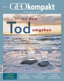 GEO kompakt 60/2019 - Wie wir mit dem Tod umgehen (eBook, PDF)