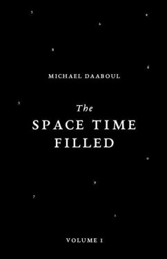 The Space Time Filled: Volume 1 - Daaboul, Michael