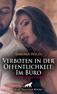 Verboten in der Öffentlichkeit: Im Büro   Erotische Geschichte (eBook, ePUB) - Wiles, Simona