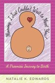 Mommy, I Just Couldn't Wait to Meet You: A Preemie's Journey to Birth