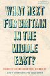 What Next for Britain in the Middle... - Bild 1