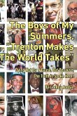 The Boys of My Summers: &quote;Trenton Makes, The World Takes&quote; Dying Not for A Cause but Because, The Truth is Spoken Here