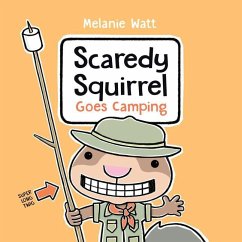 Scaredy Squirrel Goes Camping - Watt, Melanie