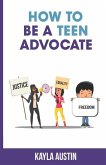 How to Be a Teen Advocate